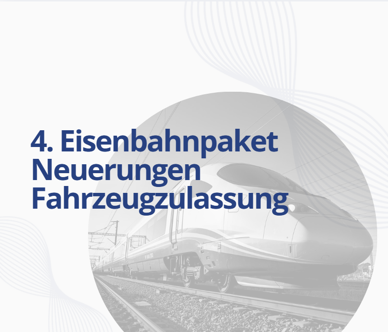 4. Eisenbahnpaket Neuerungen Fahrzeugzulassung